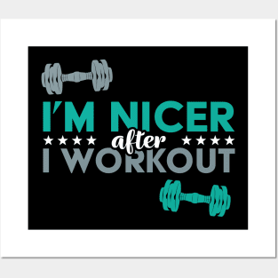 I'm Nicer After I Workout Posters and Art